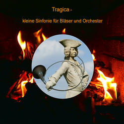 Tragica - kleine Sinfonie für Bläser und Orchester