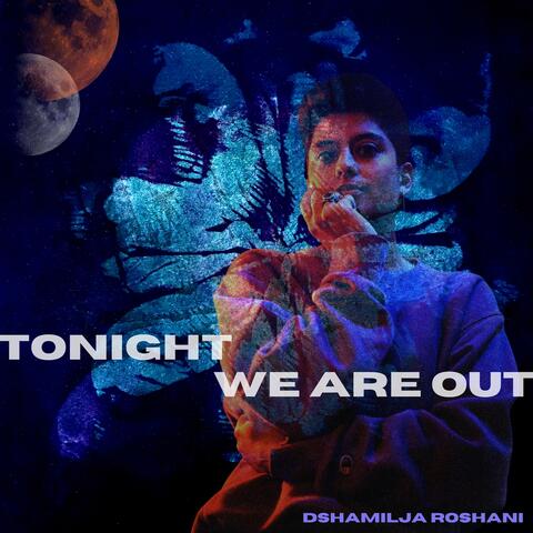 Tonight We Are Out