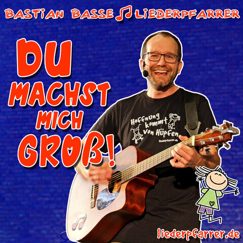 Du machst mich groß