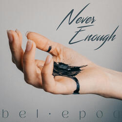 Never Enough