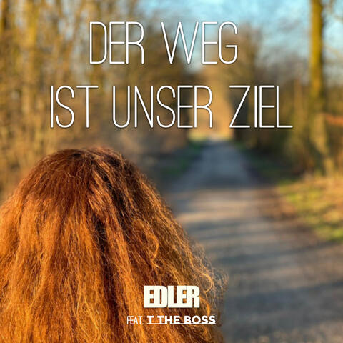 Der Weg ist unser Ziel