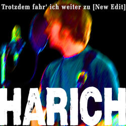 Trotzdem fahr' ich weiter zu [New Edit]