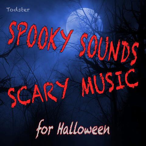 Spooky Sounds and Scary Music for Halloween