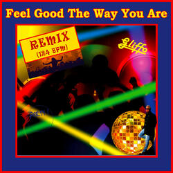 Feel Good the Way You Are