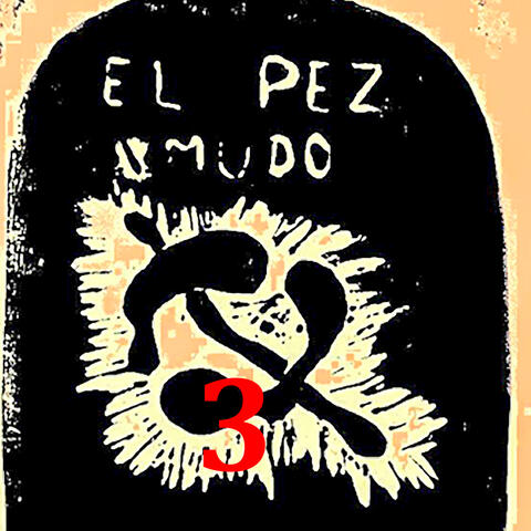 El Pez Mudo - Parte Tres