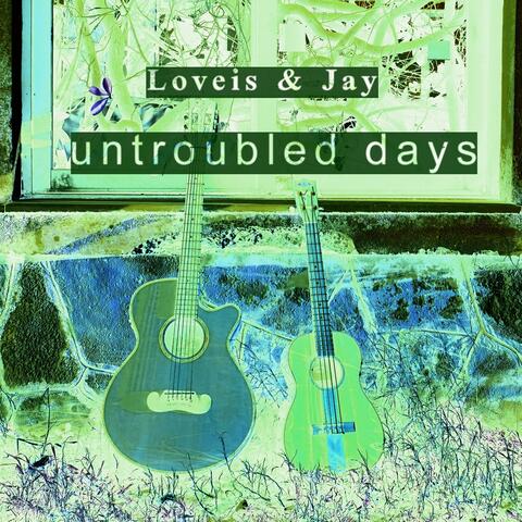 Untroubled Days