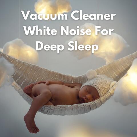 Vacuum Cleaner White Noise for Deep Sleep