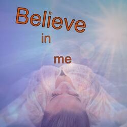 Believe in Me