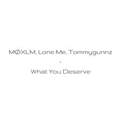 What You Deserve