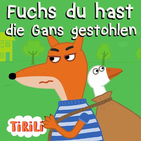 Fuchs du hast die Gans gestohlen