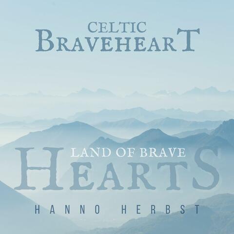 Celtic Braveheart - Land of Brave Hearts