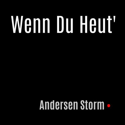 Wenn du heut