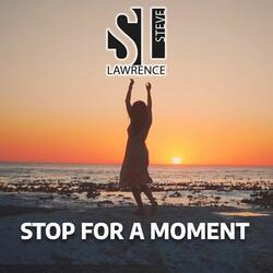 Stop for a Moment