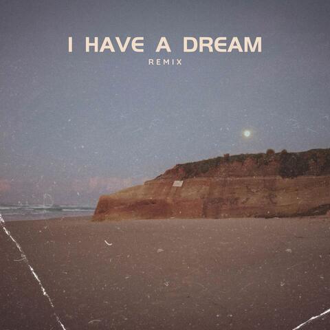I Have a Dream
