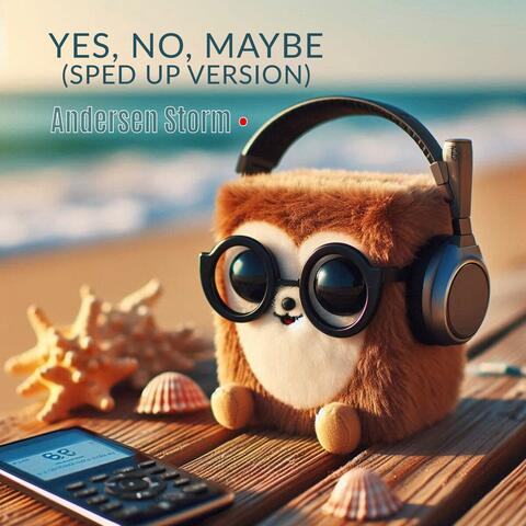 Yes, No, Maybe