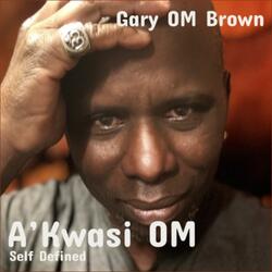 Akwasi OM Self Defined