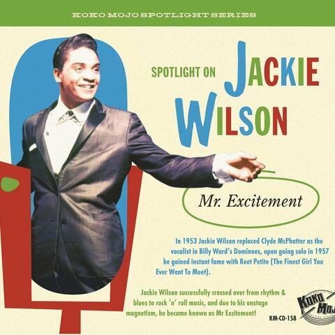 Spotlight on Jackie Wilson - Mr. Excitement