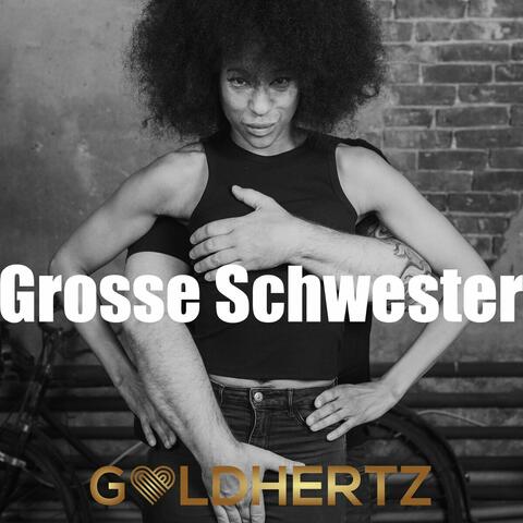Grosse Schwester
