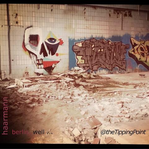 Berlin, Well ... @ the Tipping Point