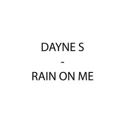 Rain on Me