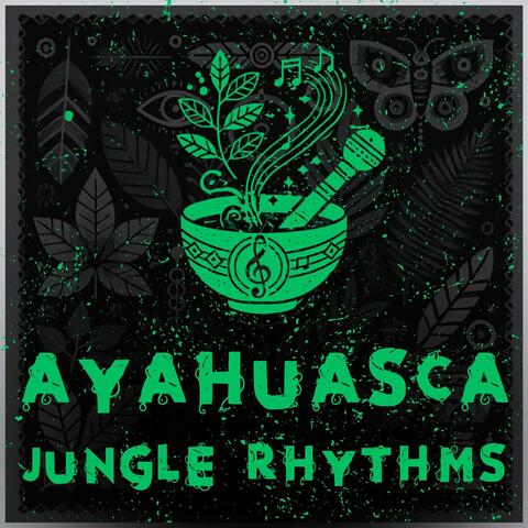 Ayahuasca - Jungle Rhythms