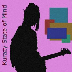 Kurazy State of Mind