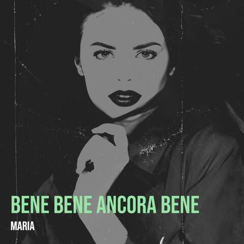 Bene bene ancora bene