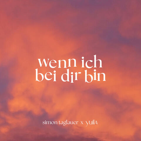 wenn ich bei dir bin