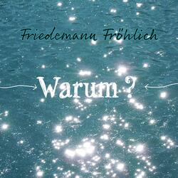 Warum ?
