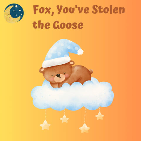 Fox, You've Stolen the Goose