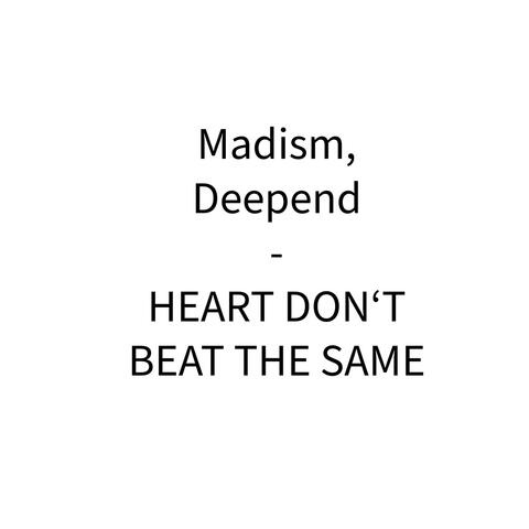 Heart Don't Beat the Same