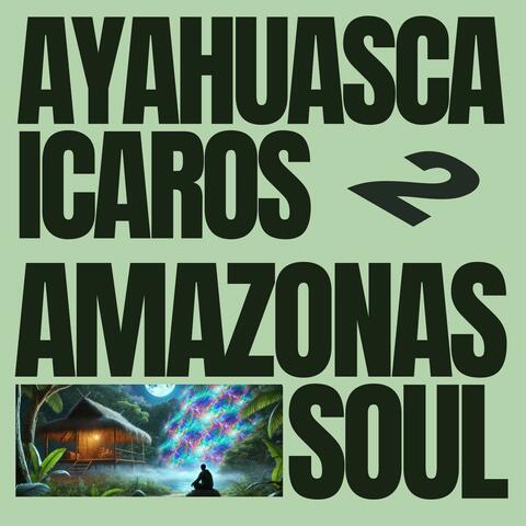 Ayahuasca Icaros Amazonas Soul 2