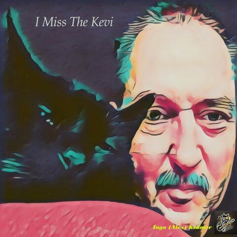 I Miss the Kevi