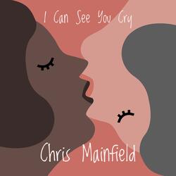 I Can See You Cry