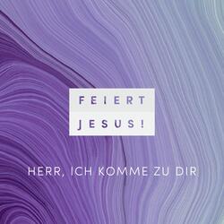 Herr, ich komme zu dir