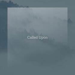 Called Upon