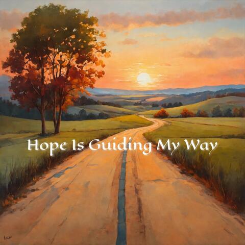 Hope Is Guiding My Way