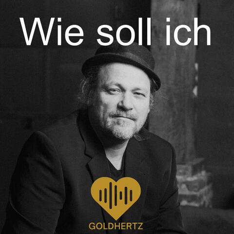 Wie soll ich