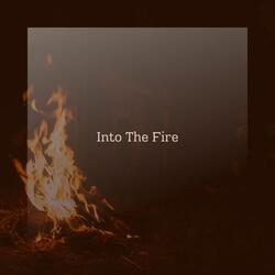 Into the Fire