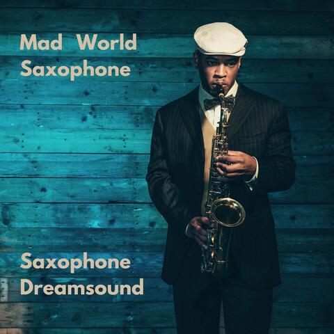 Mad World Saxophone