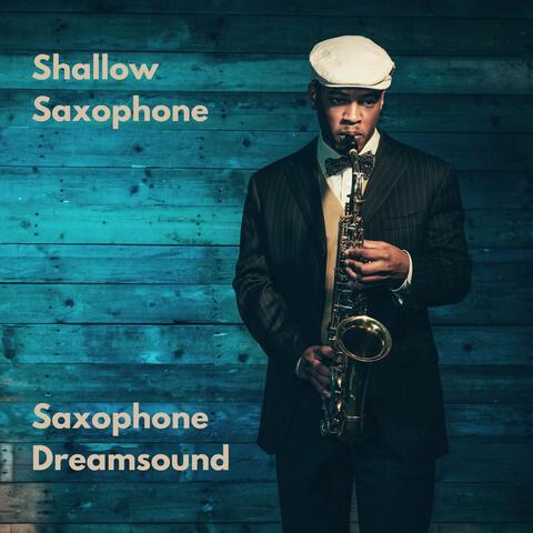 Shallow Saxophone