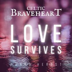 Celtic Braveheart - Love Survives