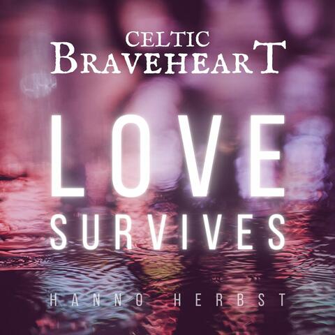 Celtic Braveheart - Love Survives