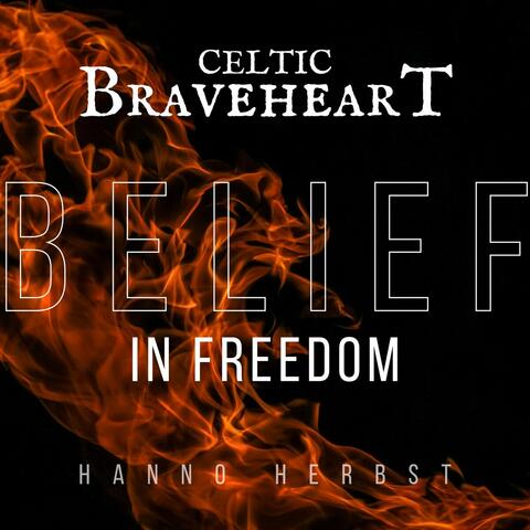 Celtic Braveheart - Belief in Freedom