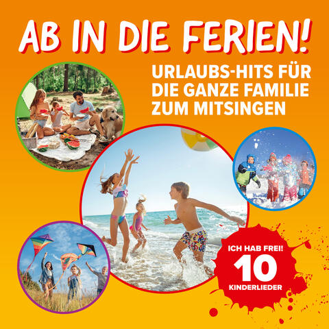 Ab in die Ferien! - Urlaubs-Hits für die ganze Familie zum Mitsingen (Ich hab frei! 10 Kinderlieder)