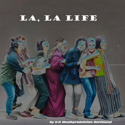 La, La Life