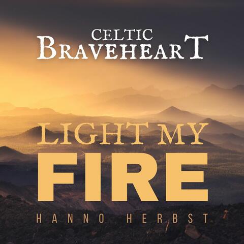 Celtic Braveheart - Light My Fire