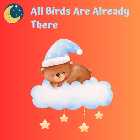 All Birds Are Already There