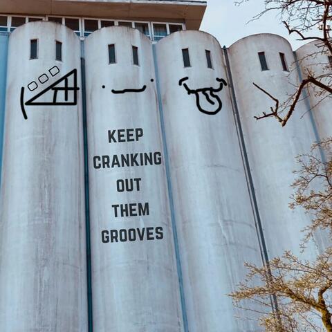 Keep Cranking Out Them Grooves