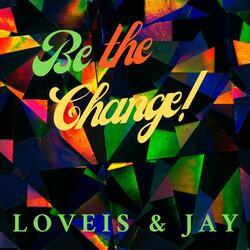 Be the Change
